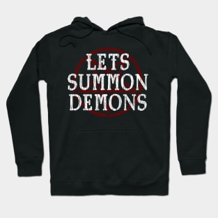 LETS SUMMON DEMONS - FUNNY OCCULT HORROR Hoodie